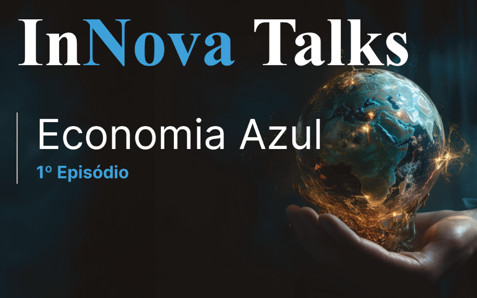 InNova Talks: Como vai evoluir o sector da Economia Azul?