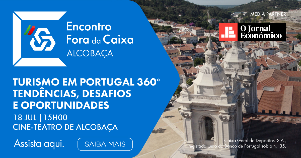 Turismo em Portugal 360º: Veja em direto o “Encontro Fora da Caixa”, organizado pela CGD